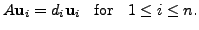 $\displaystyle A {\mathbf u}_i = d_i {\mathbf u}_i \;\; {\mbox{ for }} \;\; 1 \leq i \leq n.$