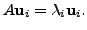 $ A {\mathbf u}_i = \lambda_i {\mathbf u}_i.$