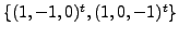 $ \{ (1, -1, 0)^t, (1, 0, -1)^t \}$