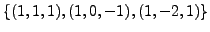 $ \{(1,1,1), (1,0,-1), (1,-2,1)\}$