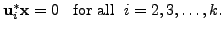 $\displaystyle {\mathbf u}_i^* {\mathbf x}= 0 \;\; {\mbox{ for all }} \; i = 2, 3, \ldots, k.$