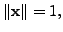 $ \Vert {\mathbf x}\Vert = 1,$