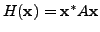 $ H({\mathbf x}) = {{\mathbf x}}^* A {\mathbf x}$