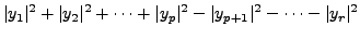 $\displaystyle \vert y_1\vert^2 + \vert y_2\vert^2 + \cdots + \vert y_p\vert^2 - \vert y_{p+1}\vert^2 - \cdots - \vert y_r\vert^2$