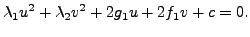 $\displaystyle {\lambda}_1 u^2 + {\lambda}_2 v^2 + 2 g_1 u + 2 f_1 v + c = 0.$