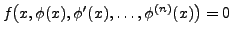 $ f \bigl(x, \phi(x), \phi^\prime(x), \ldots, \phi^{(n)}(x)\bigr) = 0$