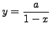 $ y = \displaystyle\frac{a}{1 - x}$