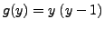 $ g(y) = y \; (y-1)$