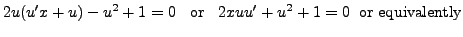 $\displaystyle 2 u (u^\prime x + u) - u^2 + 1 = 0 \;\; {\mbox{ or }} \;\;
2 x u u^\prime + u^2 + 1 = 0 \;\; {\mbox{or equivalently}}$