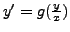 $ y^\prime = g(\frac{y}{x})$