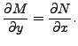 $\displaystyle \frac{\partial M}{\partial y}= \frac{\partial N}{\partial x}.$