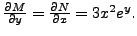 $ \frac{\partial M}{\partial y} =
\frac{\partial N}{\partial x} = 3 x^2 e^{y}.$