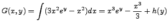 $\displaystyle G(x, y) = \int (3 x^2 e^{y} - x^2) d x = x^3 e^{y} -
\frac{x^3}{3} + h(y)$