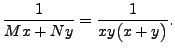 $\displaystyle \frac{1}{M x + N y} = \frac{1}{ x y \bigl( x + y \bigr)}.$