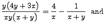 $\displaystyle \frac{y \bigl( 4 y + 3 x \bigr)}{xy \bigl( x+y \bigr)} =
\frac{4}{x} - \frac{1}{x+y} \; {\mbox{ and }}$