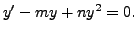 $ y^\prime - m y + n y^2=0.$