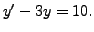 $ y^\prime - 3 y = 10.$