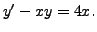 $ y^\prime - x y = 4 x.$