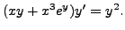 $ (x y + x^3 e^{y} ) y^\prime = y^2.$