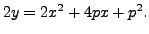 $ 2 y = 2 x^2 + 4 p x + p^2.$