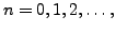 $ n = 0, 1, 2, \ldots,$