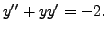 $ y^{\prime\prime} + y y^\prime = -2.$