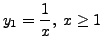 $ y_1 = \displaystyle\frac{1}{x}, \; x \geq 1$