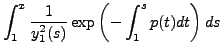 $\displaystyle \int_1^x \frac{1}{y_1^2(s)} \exp\left( - \int_1^s p(t) dt
\right) ds$