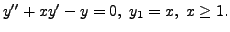 $ y^{\prime\prime} + x y^\prime - y = 0, \;
y_1 = x, \; x \geq 1.$