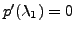 $ p^\prime({\lambda}_1) = 0$