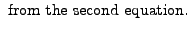 $\displaystyle {\mbox{ from the second equation.}}$