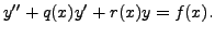 $\displaystyle y^{\prime\prime} + q(x) y^\prime + r(x) y = f(x).$