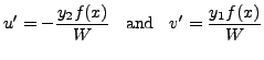 $\displaystyle u^\prime = - \frac{ y_2 f(x)}{W} \;\; {\mbox{ and }} \;\; v^\prime = \frac{ y_1 f(x)}{W}$