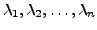 $ {\lambda}_1, {\lambda}_2, \ldots, {\lambda}_n$