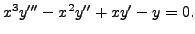 $ x^3
y^{\prime\prime\prime} - x^2 y^{\prime\prime} + x
y^\prime - y= 0.$