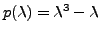 $ p({\lambda}) = {\lambda}^3 - {\lambda}$