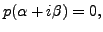 $ p({\alpha}+ i \beta) = 0,$