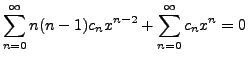 $\displaystyle \sum_{n=0}^\infty n (n-1) c_n x^{n-2}
+ \sum_{n=0}^\infty c_n x^n = 0$