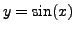 $ y = \sin (x)$