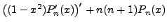 $\displaystyle \bigl( (1 - x^2) P_n^\prime(x) \bigr)^\prime + n(n+1)
P_n(x)$