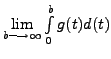 $ \lim\limits_{b \longrightarrow \infty} \int\limits_0^b g(t) d(t)$