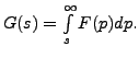 $ G(s) = \int\limits_s^\infty F(p) dp.$