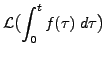 $\displaystyle {\mathcal L} \bigl( \int_0^t f(\tau) \; d \tau \bigr)$