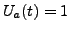 $ U_a(t) = 1$