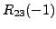 $ R_{23}(-1)$