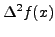 $\displaystyle \Delta^2 f(x)$