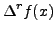 $\displaystyle \Delta^{r} f(x)$