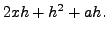 $\displaystyle 2xh+h^2 + ah.$