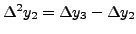 $ \Delta^2 y_2 = \Delta y_3 -
\Delta y_2 $