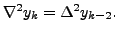 $ \nabla^2 y_k = \Delta^2 y_{k-2}.$